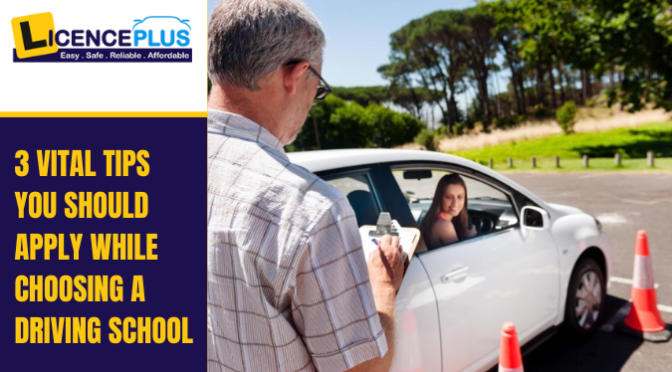 3 Vital Tips You Should Apply While Choosing A Driving School