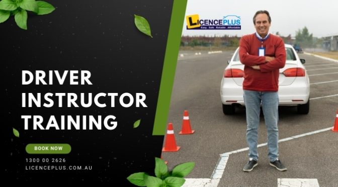 Why is Driver Instructor Training Always Comprehensive?